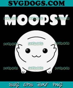Moopsy SVG PNG, Trending SVG PNG EPS DXF