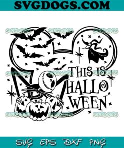 Jack Skellington This Is Halloween SVG PNG, Oogie Boogie Bash 2023 SVG, Mickey Halloween Party SVG PNG EPS DXF