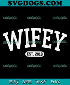 Personalized Wifey 2018 SVG, Wedding SVG, Gift for Bride SVG, New Wife SVG SVG PNG EPS DXF