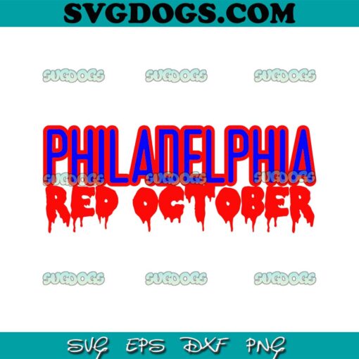 Philadelphia Red October SVG, Philladelphia Phillies SVG PNG EPS DXF