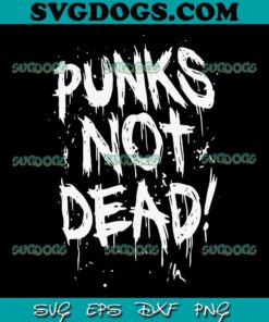 Punks Not Dead SVG PNG, The Exploited Punk Rock Album Music SVG, Punk Skull Biker SVG PNG EPS DXF