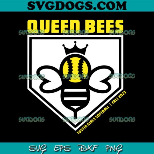 Queen Bees Tustin Girls Softball Fall 2023 SVG PNG, Bee Softball SVG, Sport SVG PNG EPS DXF