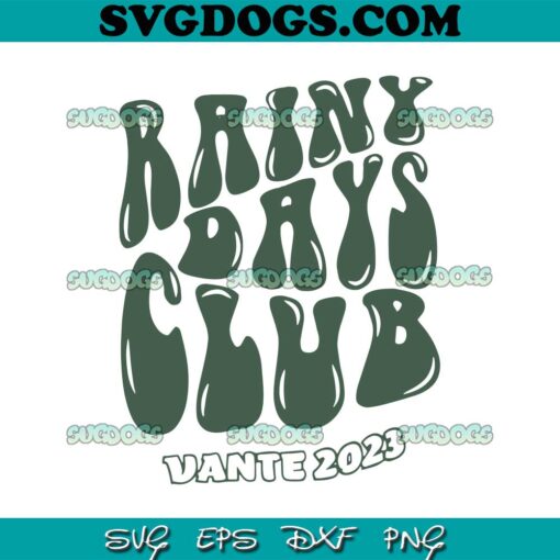 Rainy Days Club Layover Vante 2023 SVG PNG, Rainy Days SVG PNG EPS DXF