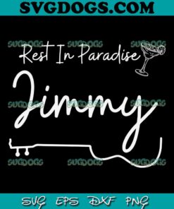 Rest In Paradise Jimmy SVG PNG, Music SVG, Rip Jimmy SVG PNG EPS DXF