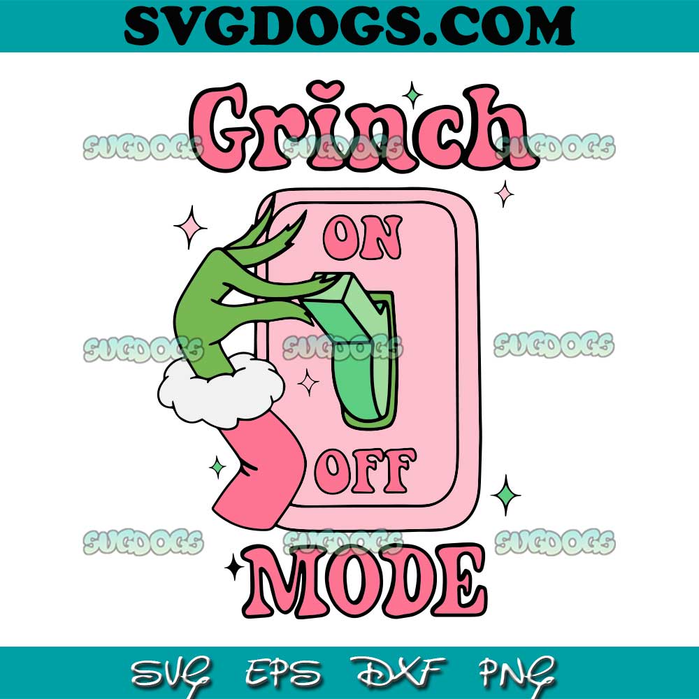 Grinch Mode Grinchmas SVG PNG, Grinch Mode On SVG, Christmas Grinch SVG PNG EPS DXF