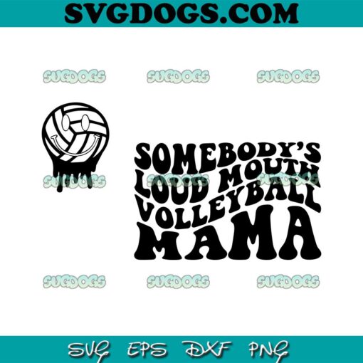 Somebody’s Loud Mouth Volleyball Mama Bundle SVG PNG, Volleyball Mom SVG, Volleyball Vibes SVG PNG EPS DXF