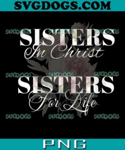 Sisters In Christ Sisters for Life V-Neck PNG, Girl PNG