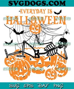 Skeleton Every Day is Halloween SVG PNG, Funny Pumpkin Skeleton SVG, Halloween Sitting Skeleton SVG PNG EPS DXF