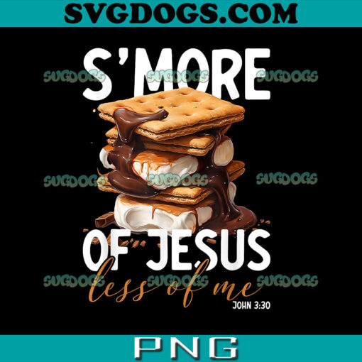 S’more Of Jesus Less Of Me PNG, Funny Christian Smore PNG