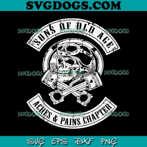 Sons of Anarchy SVG PNG, Sons Of Old Age Aches And Pains Chapter SVG SVG PNG EPS DXF