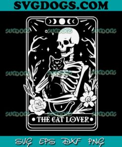 The Cat Lover Tarot SVG PNG, Cat SVG, Skeleton And Cat SVG PNG EPS DXF