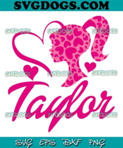 Taylor Swift Barbie SVG PNG, Barbie SVG PNG EPS DXF