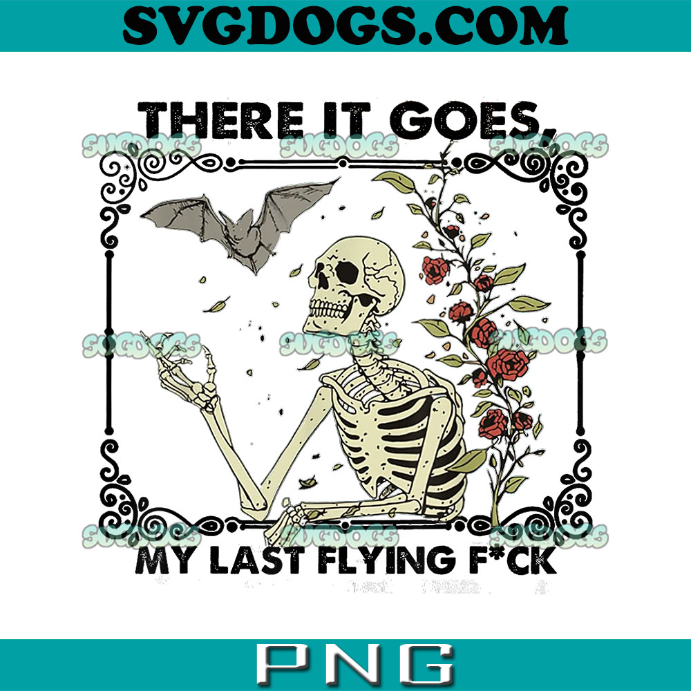 There It Goes My Last Flying F PNG, Skeletons  Halloween PNG