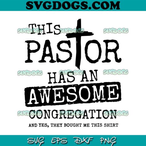 This Pastor Has An Awesome Congregation SVG, Trending SVG PNG DXF EPS