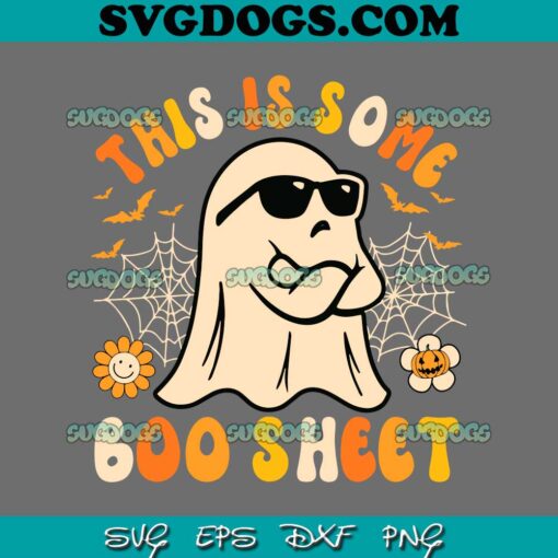 This is Some Boo Sheet SVG PNG, Funny Halloween Boo Ghost Costume SVG, Ghost Halloween SVG PNG EPS DXF