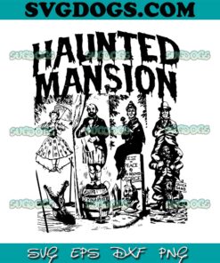 Haunted Mansion SVG PNG, Ghost SVG, Halloween Party SVG, Disneyland Trip 2023 SVG PNG EPS DXF