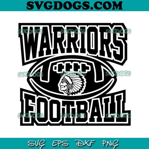 Warriors Football SVG PNG, Warriors SVG, Warriors mascot SVG PNG EPS DXF