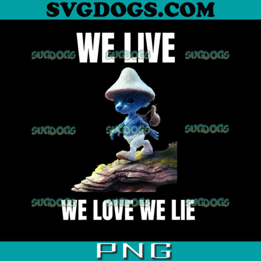 We Live We Love We Lie Cat PNG, Cat PNG