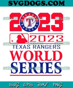 Texas Rangers 2023 World Series Champions Official Logo SVG, Texas Rangers Baseball SVG PNG EPS DXF