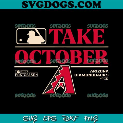Arizona Diamondbacks Take October 2023 Postseason SVG PNG, Texas Rangers Take October 2023 Postseason SVG PNG EPS DXF