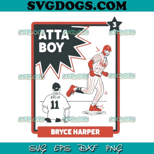 Atta Boy Bryce Harper SVG, Baseball MLB SVG PNG EPS DXF