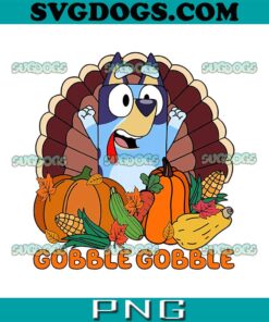Bluey Turkey Fall Thanksgiving PNG, Gobble Gobble PNG, Bluey Thanksgiving PNG