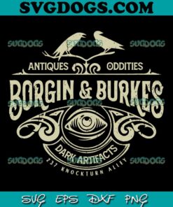 Borgin And Burkes Dark Artifacts SVG PNG, Borgin Burkes Unusual Ancient Wizarding Artefacts Wizard SVG, Harry Potter SVG PNG EPS DXF