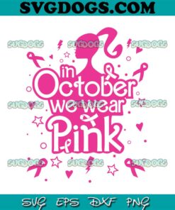 Breast Cancer SVG PNG, In October We Wear Pink SVG, Hope SVG, Breast Cancer SVG PNG EPS DXF
