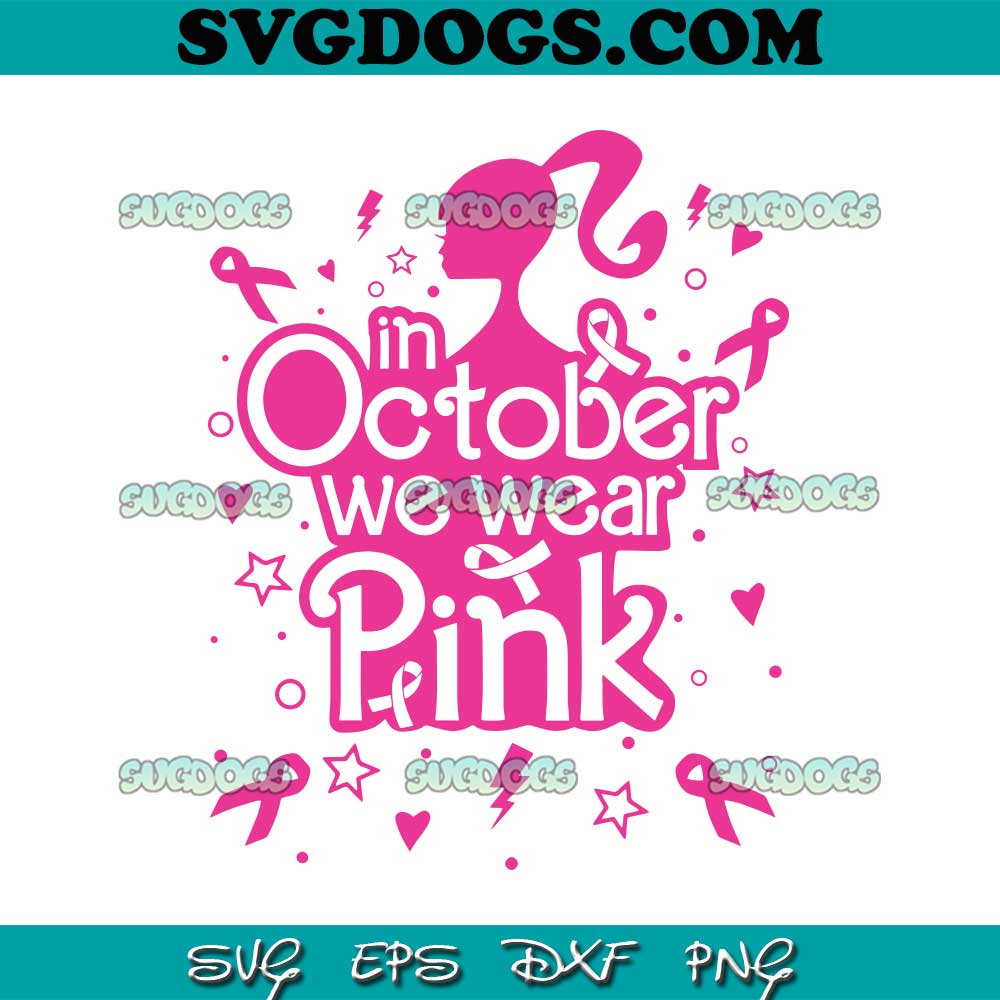 Breast Cancer SVG PNG, In October We Wear Pink SVG, Hope SVG, Breast Cancer SVG PNG EPS DXF