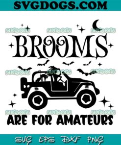 Brooms Are For Amateurs SVG, Halloween SVG, Funny Halloween Offroad SVG PNG EPS DXF