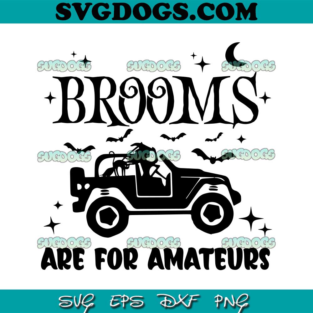Brooms Are For Amateurs SVG, Halloween SVG, Funny Halloween Offroad SVG PNG EPS DXF
