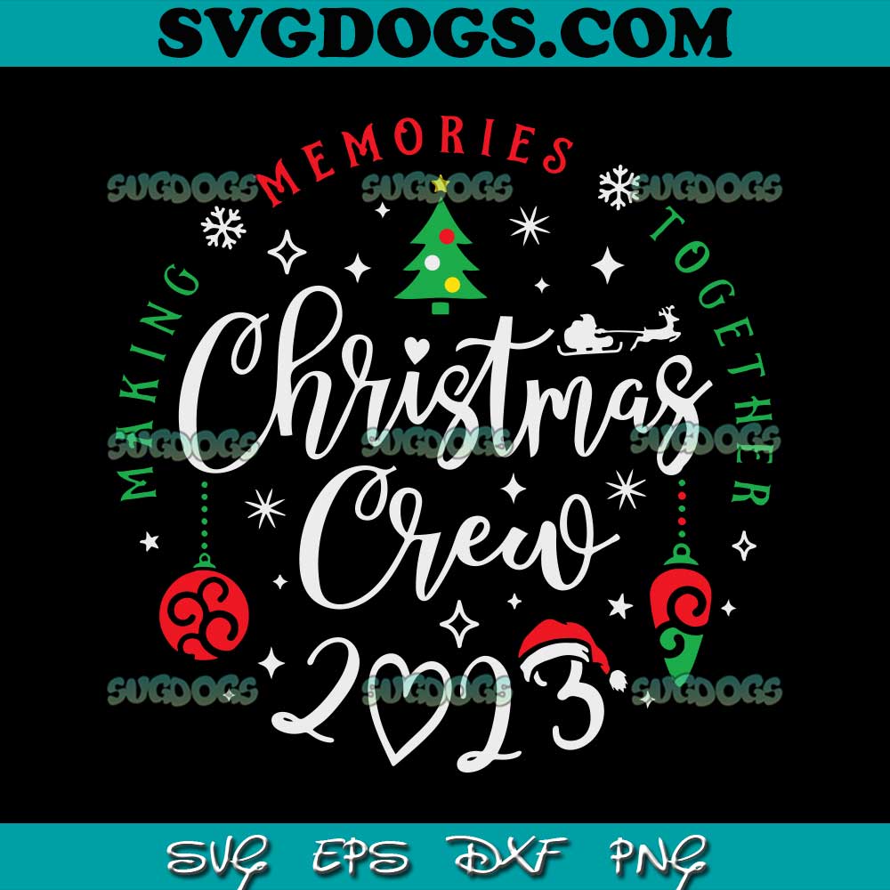 Christmas Crew 2023 SVG PNG, Christmas Pajamas SVG, Memories Christmas SVG PNG EPS DXF