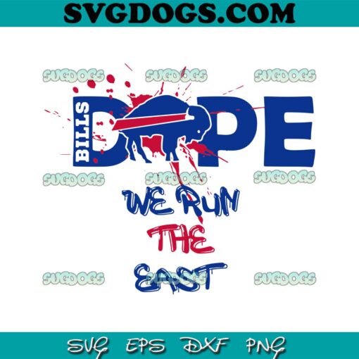 Dope Bills SVG, Bills We Run the East SVG, Buffalo Football SVG PNG EPS DXF