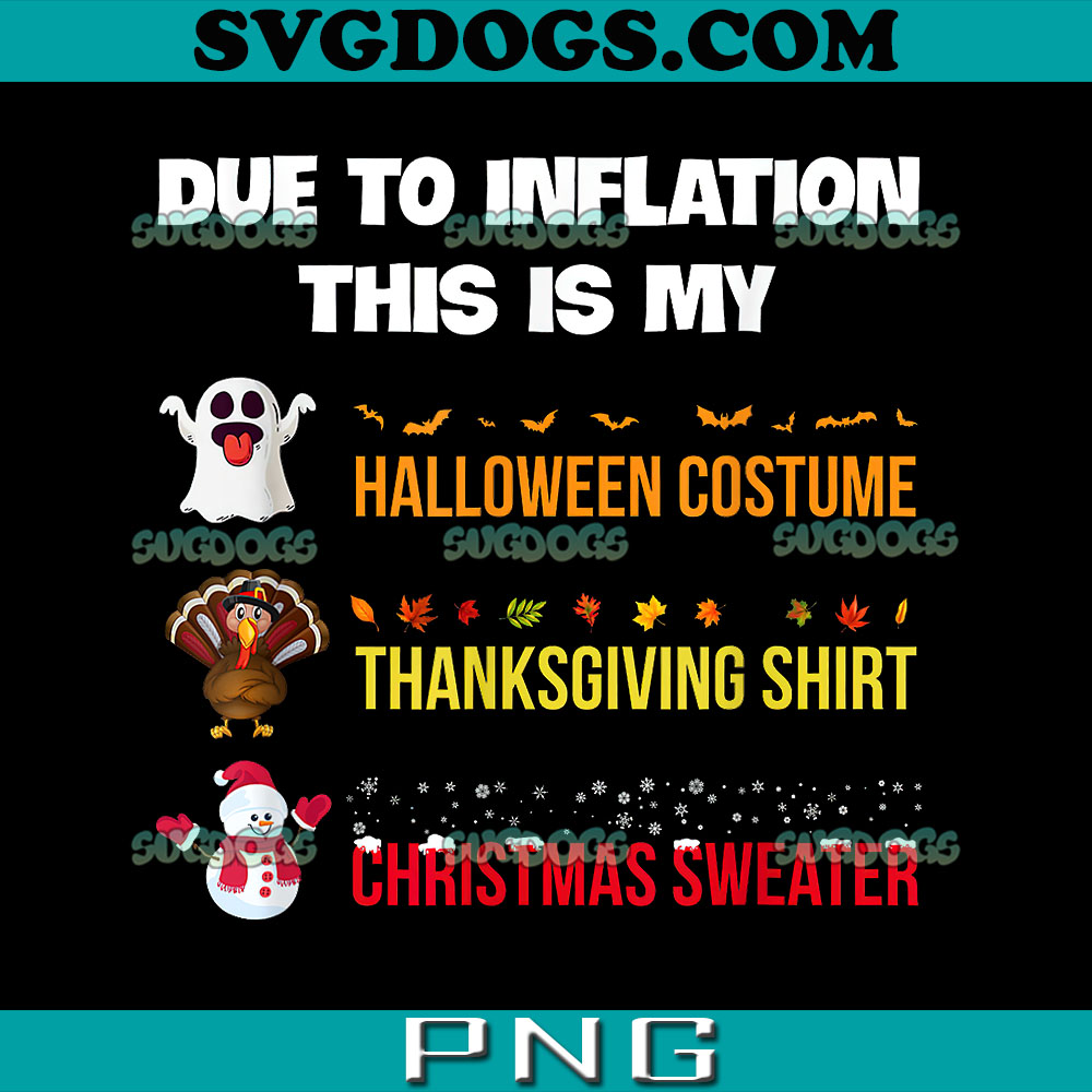 Due To Inflation This Is My Hallothanksmas PNG