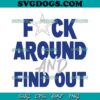Fuck Around And Find Out SVG, Funny Football Fuck Around and find out SVG, Kittle Shirt Cowboys, George Kittle Shirt, George Kittle SVG