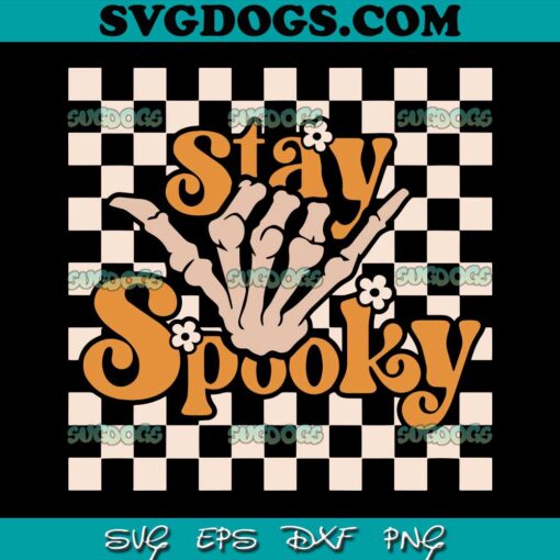 Floral Stay Spooky Skeleton Hand SVG PNG, Stay Spooky Halloween SVG, Skeleton Hand SVG PNG EPS DXF