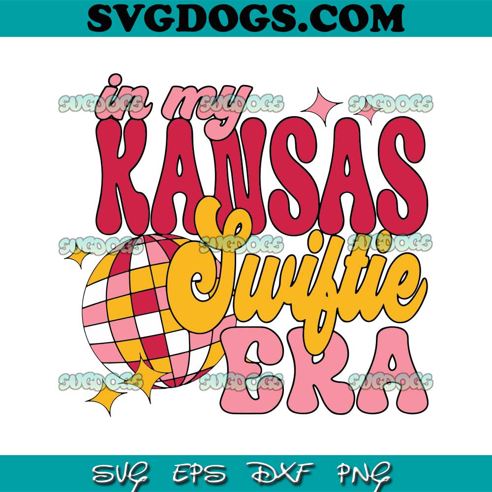 Football In My Kansas Swiftie Era SVG, Travis Kelce SVG, Taylor Swift SVG PNG EPS DXF