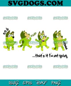 Grinch Stitch Thats It Im Not Going SVG PNG, Ooh Ahh Mmm Grinch Stitch SVG, Grinch Christmas SVG PNG EPS DXF