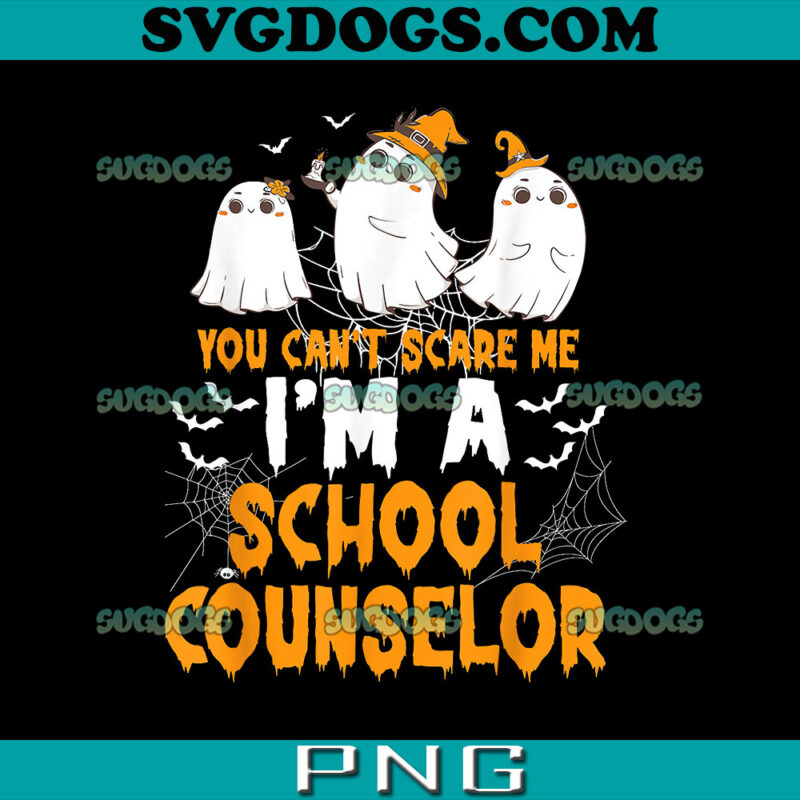 Halloween You Cant Scare Me I'm A School Counselor Ghost PNG