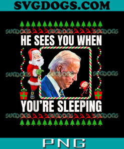 Joe Biden Funny Christmas He Sees You When Youre Sleeping PNG