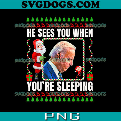 Joe Biden Funny Christmas He Sees You When Youre Sleeping PNG