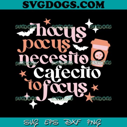 Hocus Pocus I Need Coffee To Focus SVG, Halloween SVG PNG EPS DXF