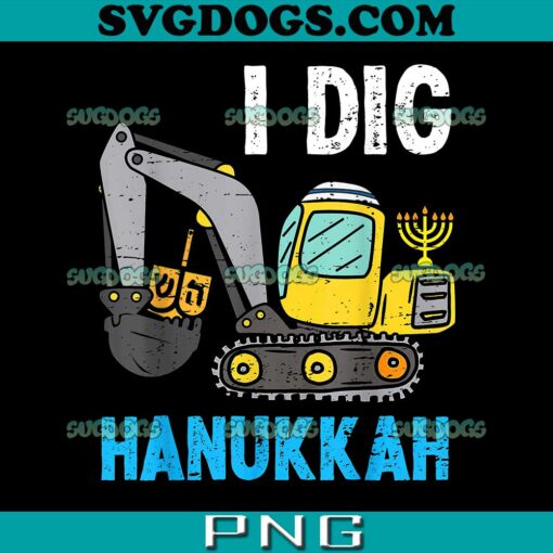 I Dig Hanukkah PNG, Excavator Construction Toddler Hanukkah PNG, Happy Hanukkah PNG