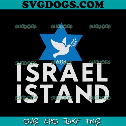 I STAND FOR WITH ISRAEL ISTAND SVG,  SUPPORT JEWISH STAR OF DAVID SVG, Trending SVG PNG EPS DXF