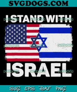 I Stand With Israel USA SVG,  American Flag with Israel Flag SVG, Trending SVG PNG EPS DXF