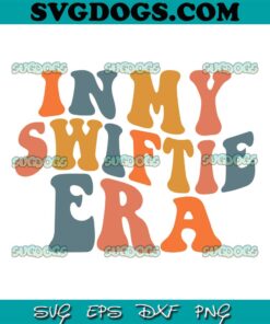 In My Swiftie Era SVG PNG, Trending SVG PNG EPS DXF