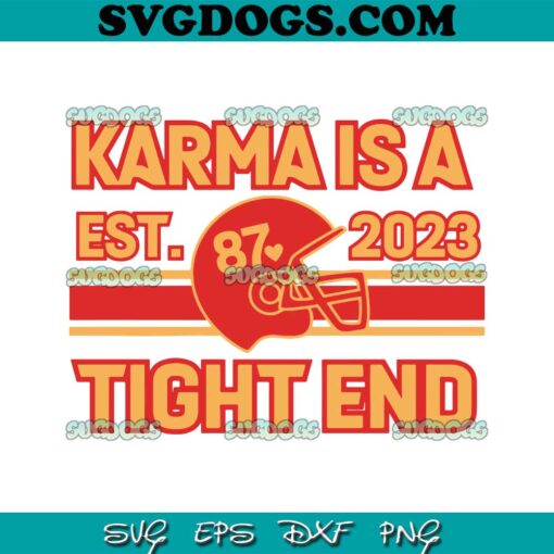 Karma Is A Tight End Est 2023 Football SVG, Taylor Swift SVG PNG EPS DXF