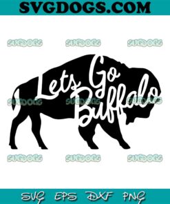 Let’s Go Buffalo SVG, Buffalo Bills SVG, Go Bills SVG PNG EPS DXF