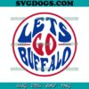 Let’s Go Buffalo SVG, Buffalo Bills SVG, Go Bills SVG PNG EPS DXF