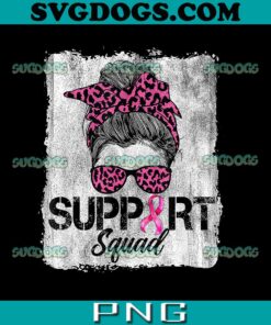 Messy Bun Support Squad PNG, Support Squad PNG, Messy Bun Pink Warrior Breast Cancer Awareness PNG